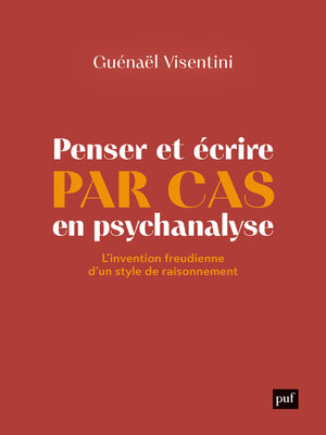 cover image of Penser et écrire par cas en psychanalyse
